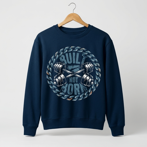 Built Not Born Graphic Sweatshirt | Gym Motivation Fitness - Women's